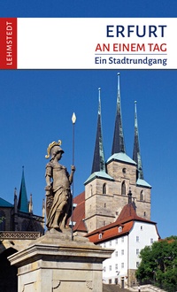 Abbildung von: Erfurt an einem Tag - Lehmstedt Verlag