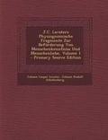 Cover: J.C. Lavaters Physiognomische Fragmente Zur Beforderung Von Menschenkenntniss Und Menschenliebe, Volume 1 - Nabu Press