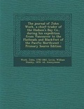 Cover: The Journal of John Work, a Chief-Trader of the Hudson's Bay Co., During His Expedition from Vancouver to the Flatheads and Blackfeet of the Pacific N - Nabu Press