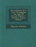 Cover: The Lifetime of a Jew Throughout the Ages of Jewish History - Primary Source Edition - Nabu Press