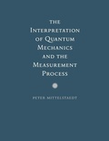 Cover: The Interpretation of Quantum Mechanics and the Measurement Process - Cambridge University Press