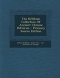 Cover: The Kelekian Collection of Ancient Chinese Potteries - Nabu Press