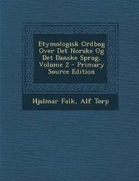 Abbildung von: Etymologisk Ordbog Over Det Norske Og Det Danske Sprog, Volume 2 - Nabu Press