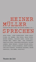 Cover: Heiner M&uuml;ller sprechen - Theater der Zeit