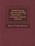 Cover: Bookkeeping and Accounting Exercises ... - Primary Source Edition - Nabu Press