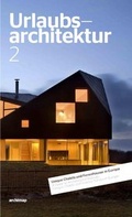 Cover: Urlaubsarchitektur 2 / Holiday Architecture Volume 2 - archimappublishers