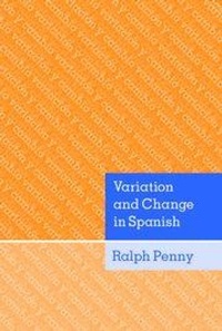 Enlarge image Cover: Variation and Change in Spanish - Cambridge University Press