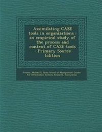Enlarge image Cover: Assimilating Case Tools in Organizations - Nabu Press