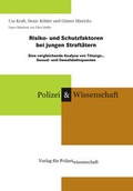 Cover: Risiko- und Schutzfaktoren bei Jugendlichen mit schweren Gewaltdelikten - Verlag f&uuml;r Polizeiwissenschaft