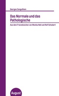 Cover: Das Normale und das Pathologische - August Verlag