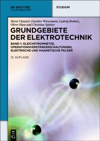 Abbildung von: Grundgebiete der Elektrotechnik / Gleichstromnetze, Operationsverstärkerschaltungen, elektrische und magnetische Felder - De Gruyter Oldenbourg