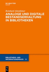 Abbildung von: Analoge und digitale Bestandserhaltung in Bibliotheken - De Gruyter Saur