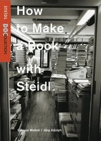 Enlarge image Cover: How to Make a Book with Steidl - Steidl