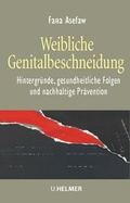 Cover: Weibliche Genitalbeschneidung - Ulrike Helmer Verlag