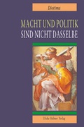 Cover: Macht und Politik sind nicht dasselbe - Ulrike Helmer Verlag