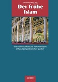 Cover: Der fr&uuml;he Islam - Schiler & M&uuml;cke