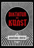 Cover: Jonathan Meese. Die Diktatur der Kunst. Das radikalste Buch - K&ouml;nig, Walther