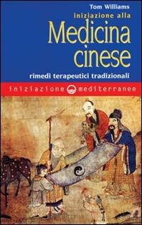 Abbildung von: Iniziazione alla medicina cinese. Rimedi terapeutici tradizionali - Iniziazione;Edizioni Mediterranee