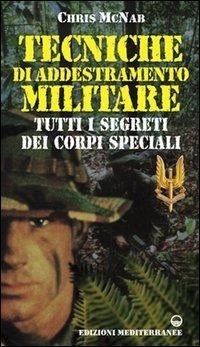 Abbildung von: Tecniche di addestramento militare. Tutti i segreti dei corpi speciali - Hobby;Edizioni Mediterranee
