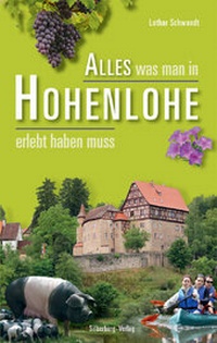 Abbildung von: Alles was man in Hohenlohe erlebt haben muss - Silberburg