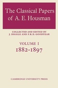 Cover: The Classical Papers of A. E. Housman: Volume 1, 1882-1897 - Cambridge University Press