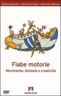 Abbildung von: Fiabe motorie. Movimento, fantasia, creatività - Bambini e genitori;Armando Editore