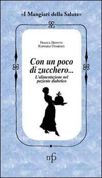 Abbildung von: Senza zucchero, grazie! L'alimentazione nel paziente diabetico - I mangiari della salute;Maria Pacini Fazzi Editore