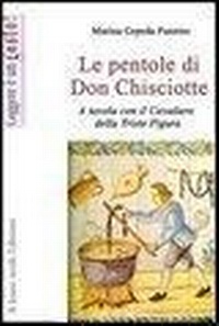 Abbildung von: Le pentole di don Chisciotte. A tavola con il cavaliere della triste figura - Leggere è un gusto;Il Leone Verde