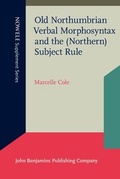 Cover: Old Northumbrian Verbal Morphosyntax and the (Northern) Subject Rule - John Benjamins Publishing Co