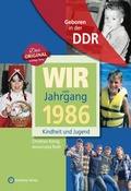 Cover: Geboren in der DDR - Wir vom Jahrgang 1986 - Kindheit und Jugend - Wartberg