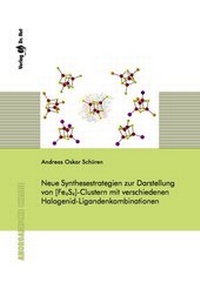 Abbildung von: Neue Synthesestrategien zur Darstellung von [Fe4S4]-Clustern mit verschiedenen Halogenid-Ligandenkombinationen - Dr. Hut