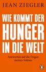 Cover: Wie kommt der Hunger in die Welt? - C. Bertelsmann