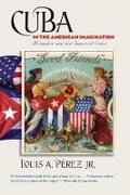 Cover: Cuba in the American Imagination - The University of North Carolina Press