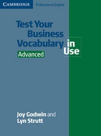 Abbildung von: Test Your Business Vocabulary in Use Advanced - Cambridge University Press