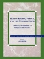 Cover: Human Rights, Virtue and the Common Good - Rowman & Littlefield Publishers