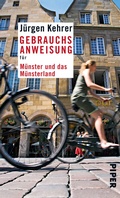 Cover: Gebrauchsanweisung f&uuml;r M&uuml;nster und das M&uuml;nsterland - Piper