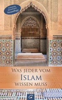 Abbildung von: Was jeder vom Islam wissen muss - Gütersloher Verlagshaus