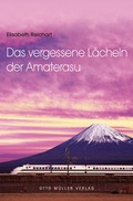 Cover: Das vergessene L&auml;cheln der Amaterasu - Otto M&uuml;ller Verlag GmbH