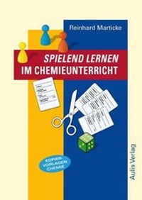 Abbildung von: Kopiervorlagen Chemie / Spielend Lernen im Chemieunterricht - Aulis Verlag in Friedrich Verlag GmbH
