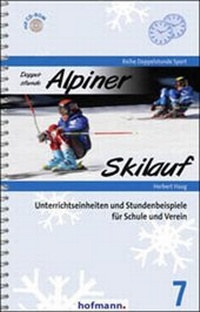 Abbildung von: Doppelstunde Alpiner Skilauf - Hofmann-Verlag GmbH & Co. KG