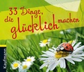 Cover: 33 Dinge, die gl&uuml;cklich machen - Kaufmann Verlag