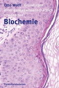 Cover: Grundlagen einer geisteswissenschaftlich erweiterten Biochemie - Freies Geistesleben