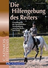 Abbildung von: Die Hilfengebung des Reiters - Cadmos Verlag