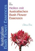 Cover: Edition Tirta: Heilen mit australischen Bush Flower Essenzen - Reise Know-How Verlag Peter Rump GmbH