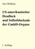 Cover: US-amerikanischer Deadlock und Selbstblockade der GmbH-Organe - BoD - Books on Demand