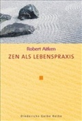 Cover: Zen als Lebenspraxis - Diederichs