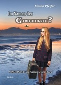 Cover: Im Namen der Gerechtigkeit? - Misshandelt im Namen seiner Ehre Band 2 - Tatsachenroman - Verlag DeBehr