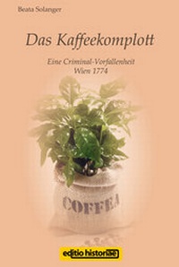 Abbildung von: Das Kaffeekomplott - Verlag MMag. DDr. Marianne Eschlböck - editio historiae
