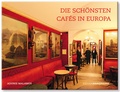 Cover: Die sch&ouml;nsten Caf&eacute;s in Europa - Edition Panorama