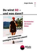 Cover: Du wirst 60 - und was dann? - MIKADO